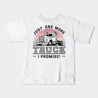 Just One More Truck I Promise - Funny Truck Lover Kids T-Shirt